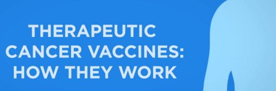 Video: Therapeutic Cancer Vaccines: How They Work