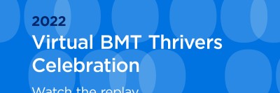 2022 Virtual BMT Thrivers Celebration